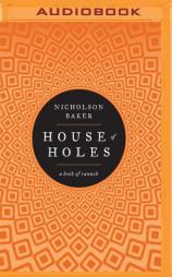 House of Holes by Nicholson Baker Paperback Book