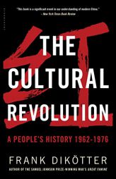 The Cultural Revolution: A People's History, 1962 1976 by Frank Dikotter Paperback Book