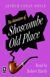 The Adventure of Shoscombe Old Place: A Sherlock Holmes Adventure (The Argo Classics Series) by Arthur Conan Doyle Paperback Book