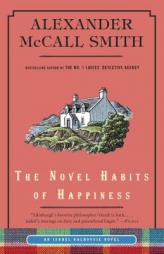 The Novel Habits of Happiness (Isabel Dalhousie Series) by Alexander McCall Smith Paperback Book