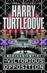 American Empire: The Victorious Opposition (American Empire) by Harry Turtledove Paperback Book