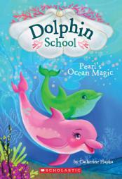 Pearl's Ocean Magic (Dolphin School #1) by Catherine Hapka Paperback Book