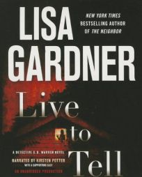 Live to Tell: A Detective D. D. Warren Novel by Lisa Gardner Paperback Book