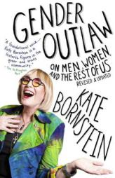 Gender Outlaw: On Men, Women, and the Rest of Us by Kate Bornstein Paperback Book