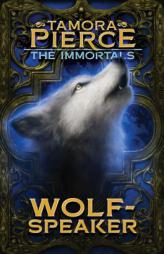 Wolf-Speaker (The Immortals) by Tamora Pierce Paperback Book