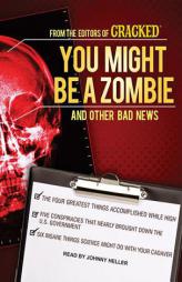 You Might Be a Zombie and Other Bad News: Shocking but Utterly True Facts by Cracked Com Paperback Book