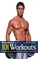 101 Workouts: Everything You Need to Get a Lean, Strong and Fit Physique by Muscle &. Fitness Magazine Paperback Book