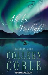 Alaska Twilight by Colleen Coble Paperback Book