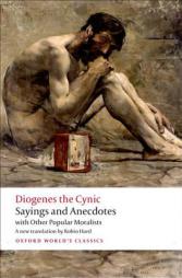 Sayings and Anecdotes: With Other Popular Moralists by Diogenes the Cynic Paperback Book