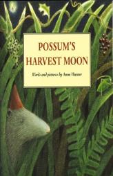 Possum's Harvest Moon by Anne Hunter Paperback Book