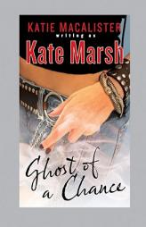 Ghost of a Chance by Kate Marsh Paperback Book