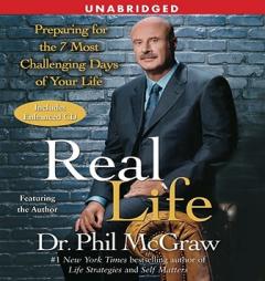 Real Life: Preparing for the 7 Most Challenging Days of Your Life by Phil McGraw Paperback Book