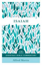 Isaiah (Everyday Bible Commentary Series) by Alfred Martin Paperback Book