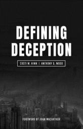 Defining Deception: Freeing the Church from the Mystical-Miracle Movement by Costi W. Hinn Paperback Book