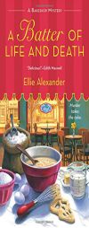 A Batter of Life and Death: A Bakeshop Mystery by Ellie Alexander Paperback Book