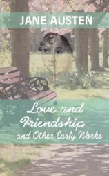 Love and Friendship and Other Early Works (Iboo Classics) by Jane Austen Paperback Book