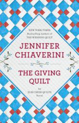 The Giving Quilt: An Elm Creek Quilts Novel by Jennifer Chiaverini Paperback Book