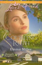 Courting Ruth by Emma Miller Paperback Book