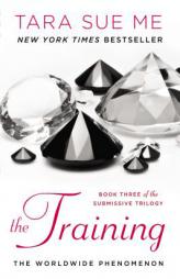 The Training: The Submissive Trilogy by Tara Sue Me Paperback Book