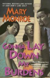 Gonna Lay Down My Burdens by Mary Monroe Paperback Book