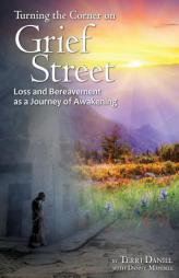Turning the Corner on Grief Street: Loss and Bereavement as a Journey of Awakening by Terri Daniel Paperback Book