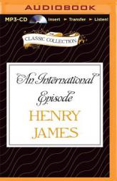 An International Episode (Classic Collection (Brilliance Audio)) by Henry James Paperback Book