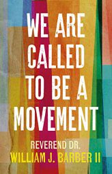 We Are Called to Be a Movement by William Barber Paperback Book