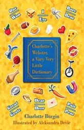 Charlotte's Webster: A Vary Very Little Dictionary by Charlotte Burgin Paperback Book