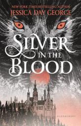 Silver in the Blood by Jessica Day George Paperback Book