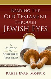Reading the Old Testament Through Jewish Eyes by Rabbi Evan Moffic Paperback Book