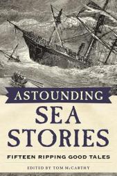 Astounding Sea Stories: Fifteen Ripping Good Tales by Tom McCarthy Paperback Book