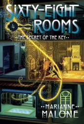 The Secret of the Key: A Sixty-Eight Rooms Adventure (The Sixty-Eight Rooms Adventures) by Marianne Malone Paperback Book