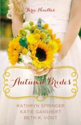 Autumn Brides: A Year of Weddings Novella Collection by Kathryn Springer Paperback Book
