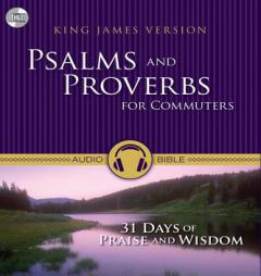 Psalms and Proverbs for Commuters: 31 Days of Wisdom and Praise from the King James Version Bible by Zondervan Paperback Book