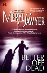 Better Off Dead by Meryl Sawyer Paperback Book