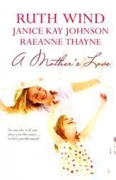 A Mother's Love: Her Best Friend's BabyDaughter Of The BrideA Mother's Hope by Ruth Wind Paperback Book