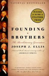 Founding Brothers: The Revolutionary Generation by Joseph J. Ellis Paperback Book