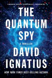 The Quantum Spy: A Thriller by David Ignatius Paperback Book