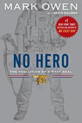 No Hero: The Evolution of a Navy Seal by Mark Owen Paperback Book