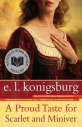 A Proud Taste for Scarlet and Miniver by E. L. Konigsburg Paperback Book