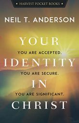 Your Identity in Christ (Harvest Pocket Books) by Neil T. Anderson Paperback Book