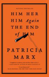 Him Her Him Again the End of Him by Patricia Marx Paperback Book