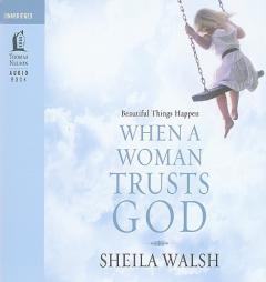 Beautiful Things Happen When a Woman Trusts God: Audio Book on by Sheila Walsh Paperback Book