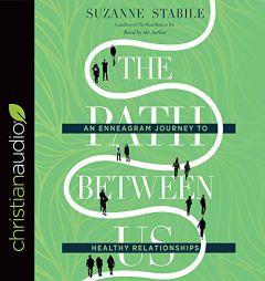 The Path Between Us: An Enneagram Journey to Healthy Relationships by Suzanne Stabile Paperback Book