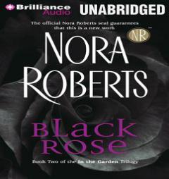 Black Rose (In The Garden Trilogy #2) by Nora Roberts Paperback Book