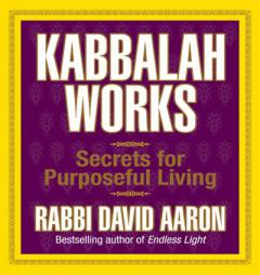 Kabbalah Works: Secrets for Purposeful Living (Your Coach in a Box) by Rabbi David Aaron Paperback Book