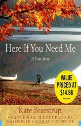 Here If You Need Me: A Memoir by Kate Braestrup Paperback Book