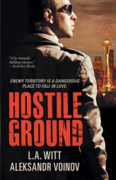 Hostile Ground by L. a. Witt Paperback Book