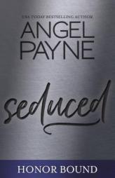 Seduced (Honor Bound Series Book 3) by Angel Payne Paperback Book