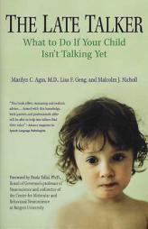 The Late Talker: What to Do If Your Child Isn't Talking Yet by Marilyn C. Agin Paperback Book
